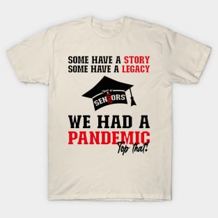 We Had A Pandemic | Black and Red Text Funny 2021 Senior T-Shirt